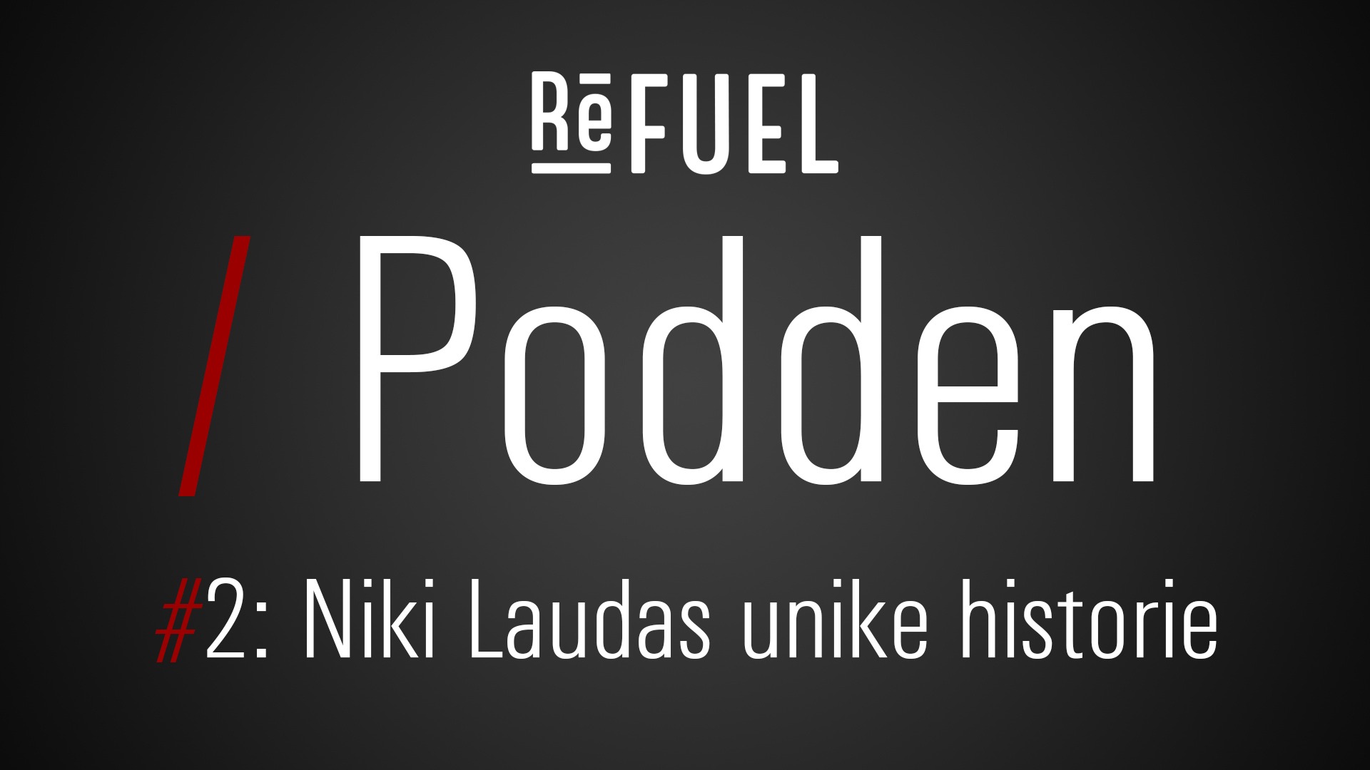 Refuel Podden - Niki Laudas unike historie