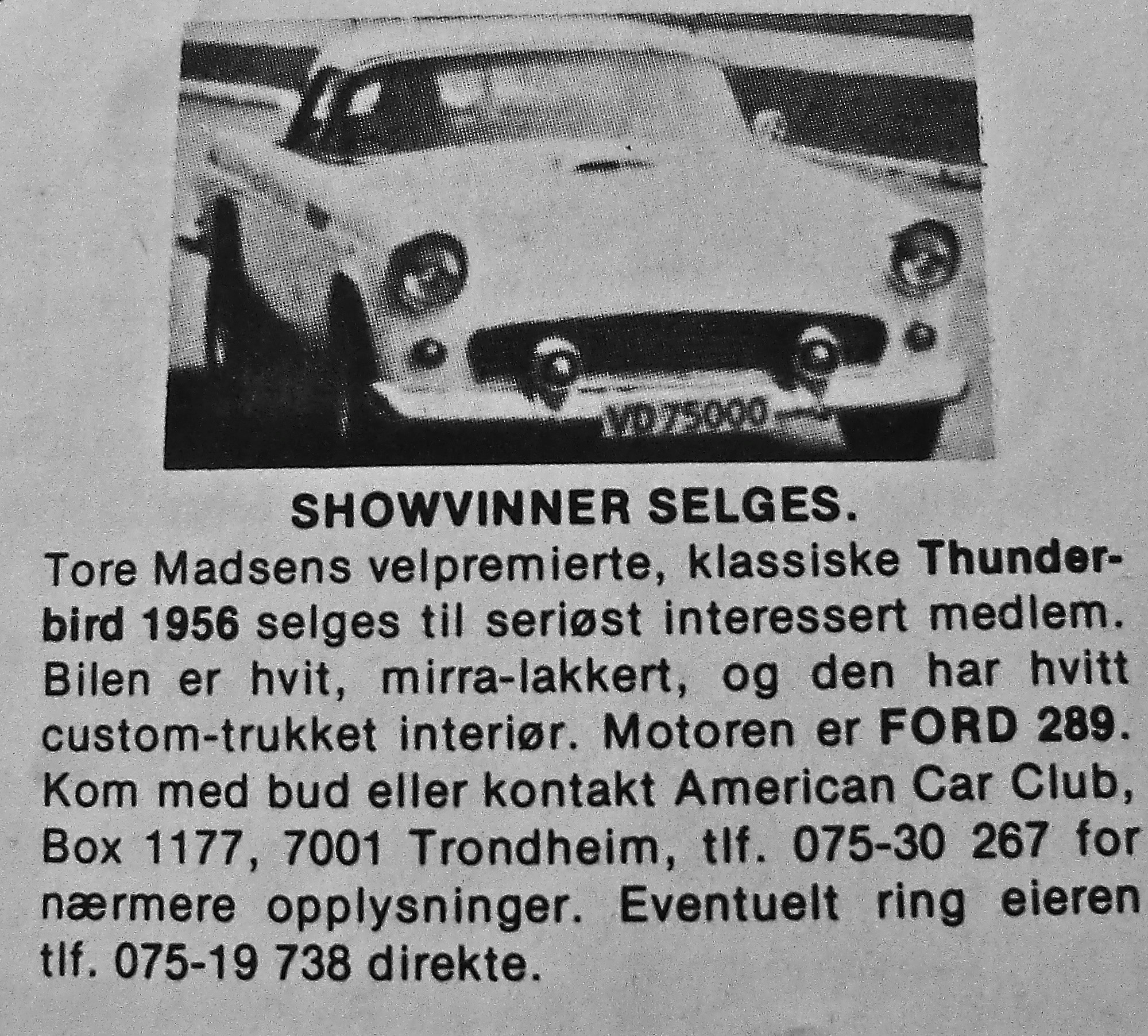 Time to move on. Bilen ble solgt til Svein Andre Reppe fra Trondheim i 1994.